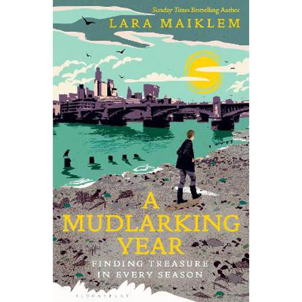 A Mudlarking Year: Finding Treasure in Every Season (Hardback) - Lara Maiklem